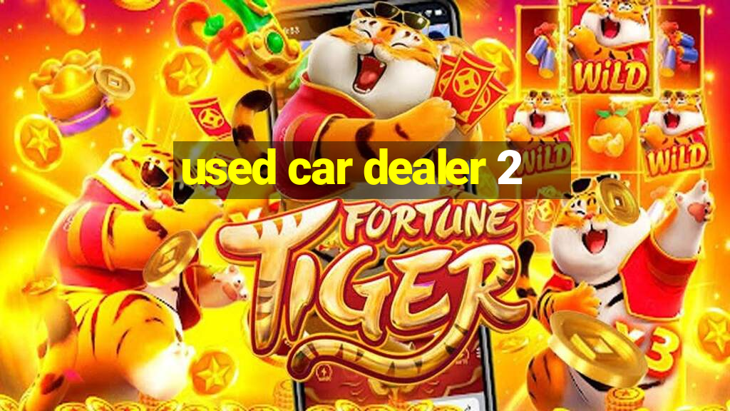 used car dealer 2