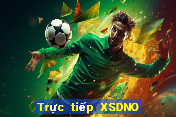 Trực tiếp XSDNO Thứ 2