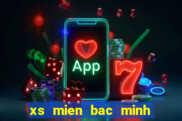 xs mien bac minh ngoc hom nay