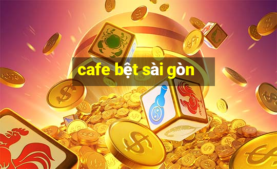 cafe bệt sài gòn