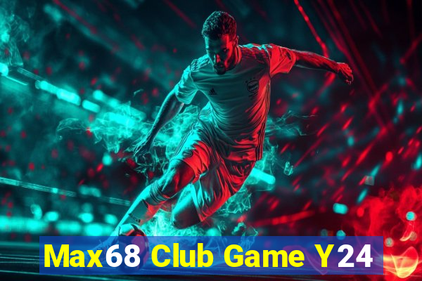 Max68 Club Game Y24