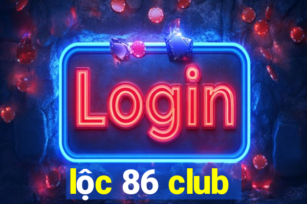 lộc 86 club