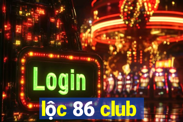 lộc 86 club