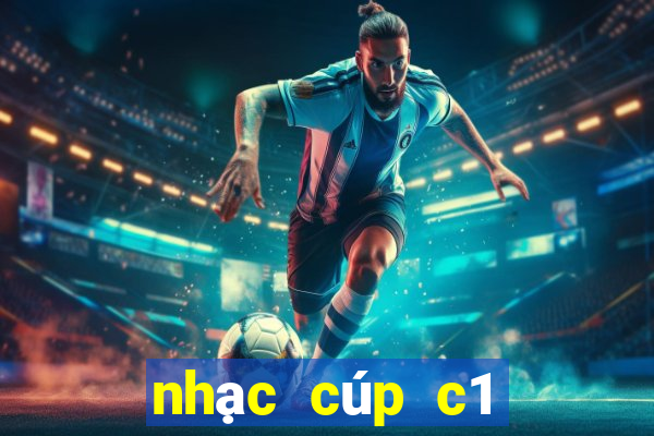 nhạc cúp c1 châu âu mp3