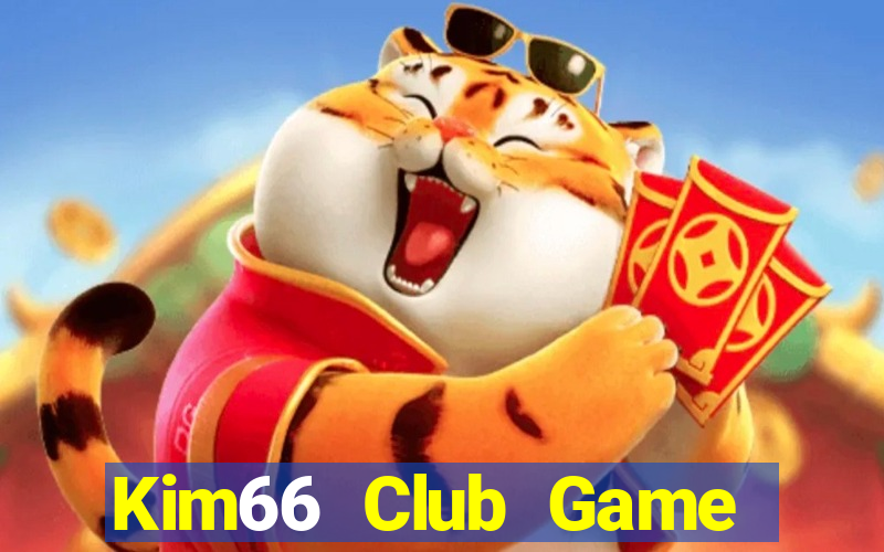 Kim66 Club Game Bài Phái Mạnh