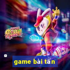 game bài tấn