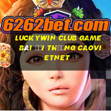 Luckywin Club Game Bài Đổi Thưởng Caovietnet