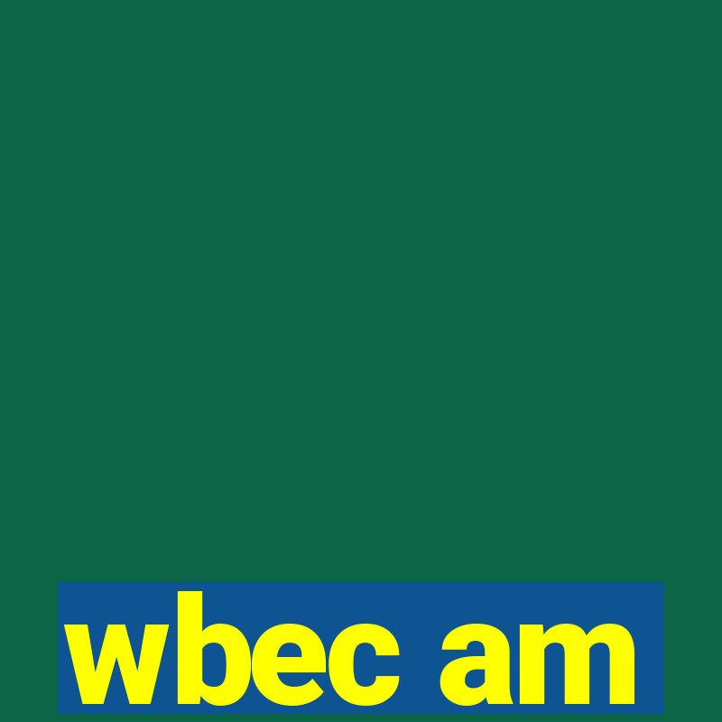 wbec am