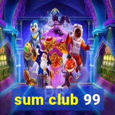 sum club 99