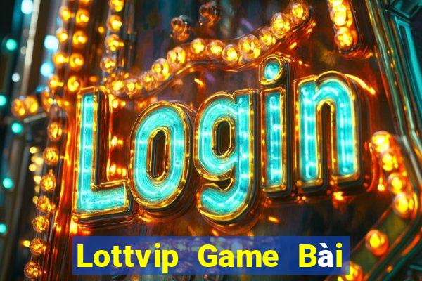 Lottvip Game Bài Đổi Thưởng Trực Tuyến