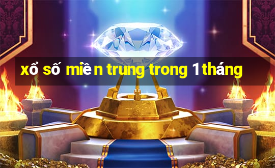 xổ số miền trung trong 1 tháng