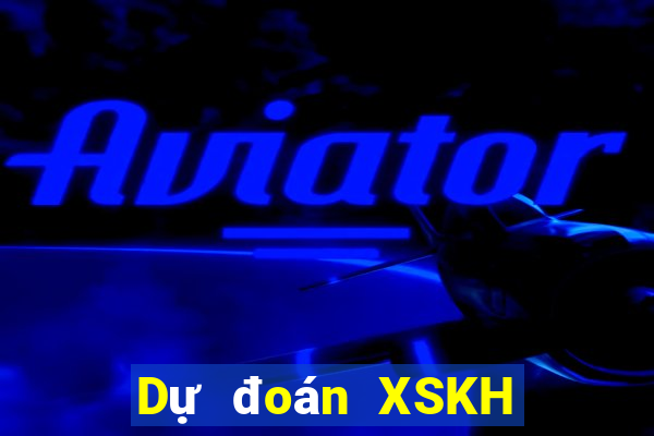 Dự đoán XSKH ngày 9