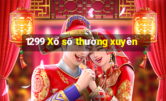 1299 Xổ số thường xuyên