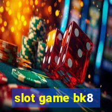 slot game bk8