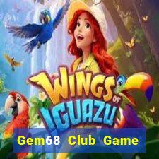 Gem68 Club Game The Bài Hay Nhất 2021