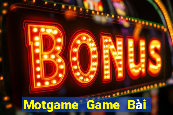 Motgame Game Bài Nổ Hũ Uy Tín