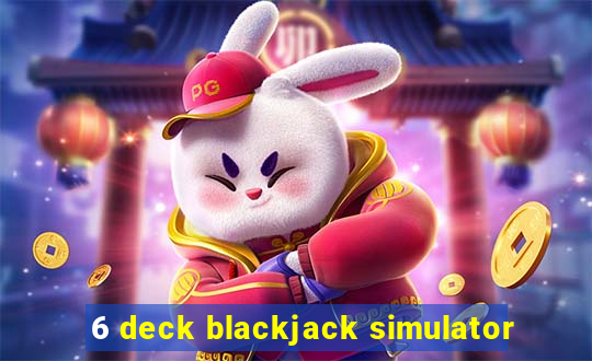 6 deck blackjack simulator