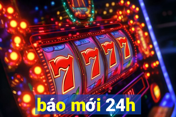 báo mới 24h