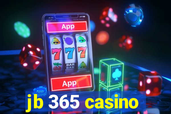 jb 365 casino