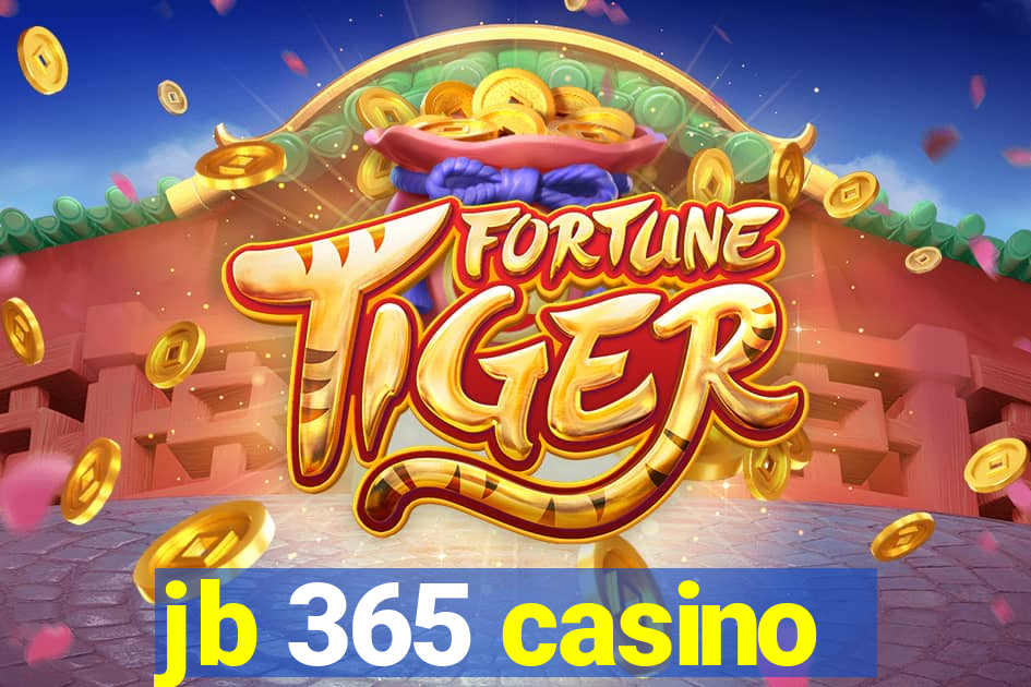 jb 365 casino