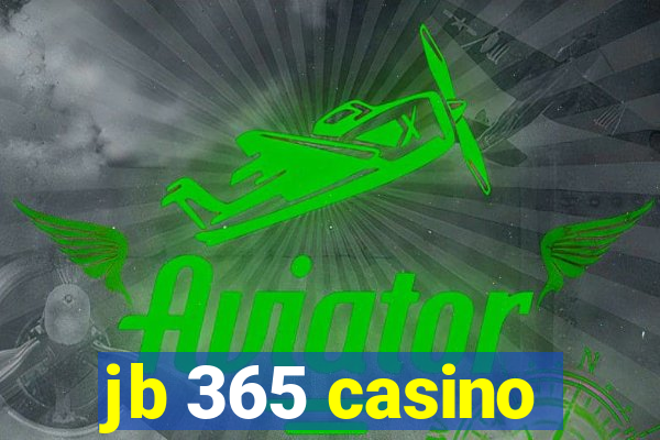 jb 365 casino