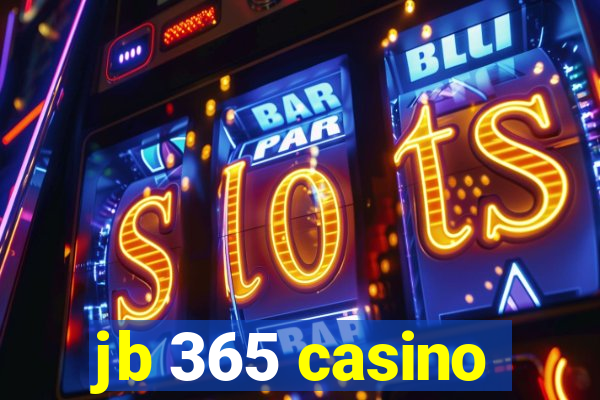 jb 365 casino