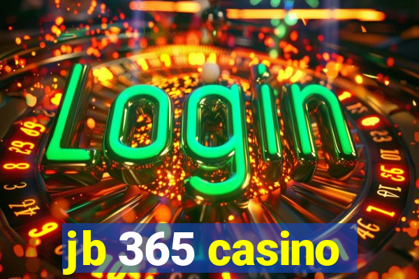 jb 365 casino