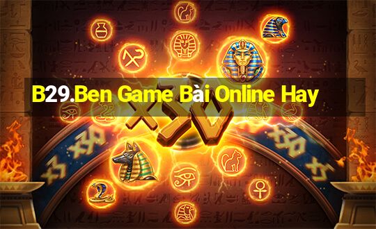 B29.Ben Game Bài Online Hay