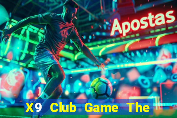 X9 Club Game The Bài Hay Nhất 2021