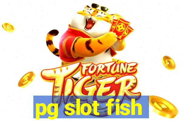 pg slot fish