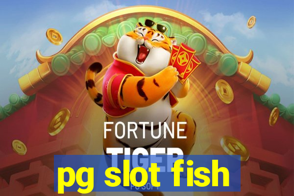 pg slot fish