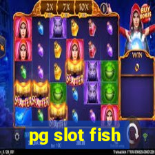 pg slot fish