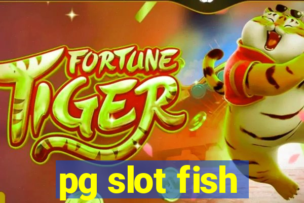 pg slot fish