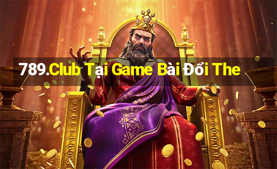 789.Club Tại Game Bài Đổi The