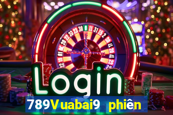 789Vuabai9 phiên bản mới nhất