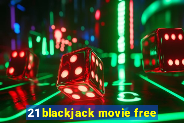 21 blackjack movie free