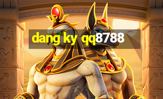 dang ky qq8788