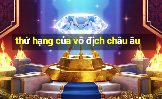 thứ hạng của vô địch châu âu