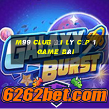 M99 Club Đại Lý Cấp 1 Game Bài