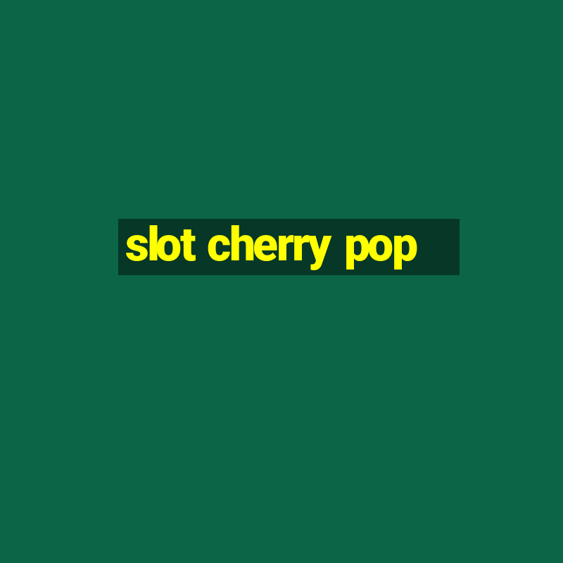 slot cherry pop