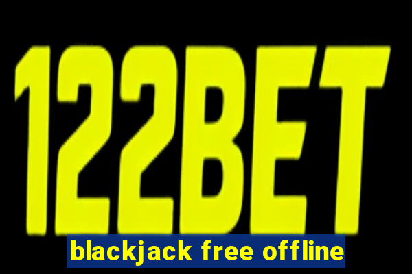 blackjack free offline