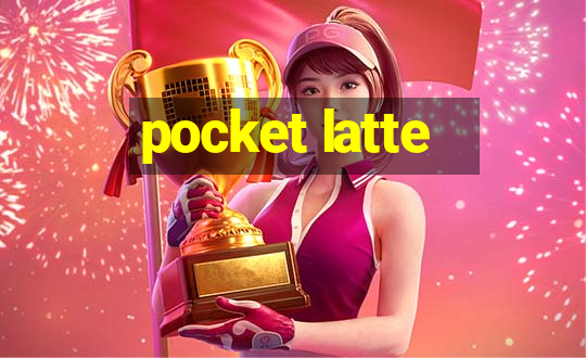 pocket latte