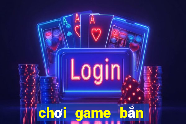 chơi game bắn cá săn thưởng