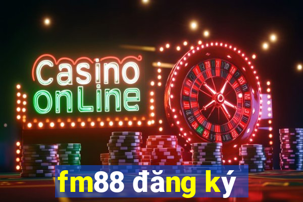 fm88 đăng ký