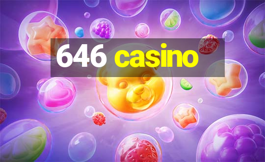 646 casino