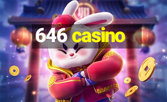 646 casino