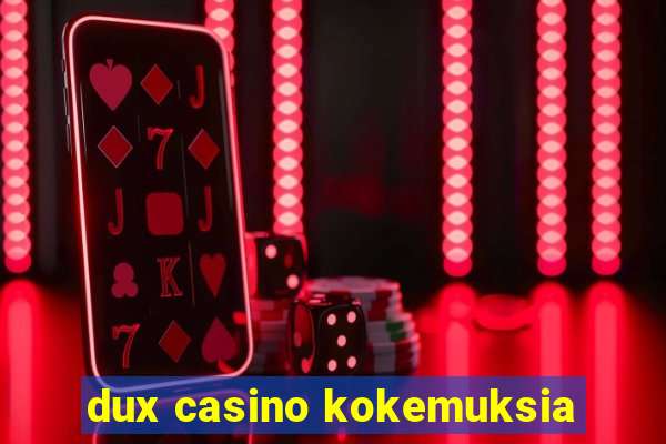 dux casino kokemuksia