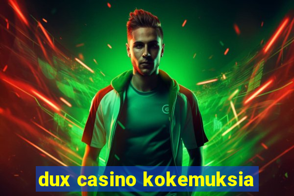 dux casino kokemuksia