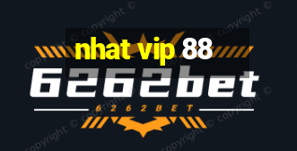 nhat vip 88