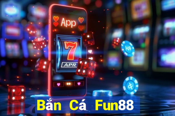 Bắn Cá Fun88 chiến đấu lớn